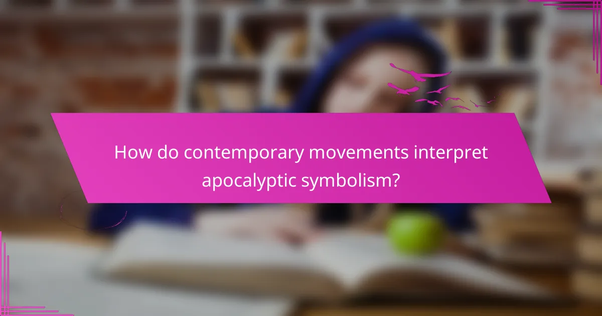 How do contemporary movements interpret apocalyptic symbolism?