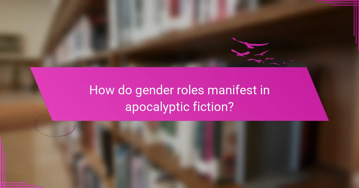 How do gender roles manifest in apocalyptic fiction?
