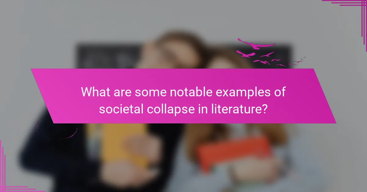 What are some notable examples of societal collapse in literature?
