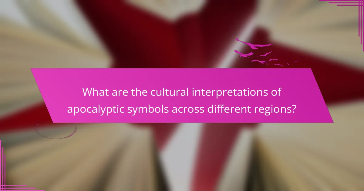 What are the cultural interpretations of apocalyptic symbols across different regions?
