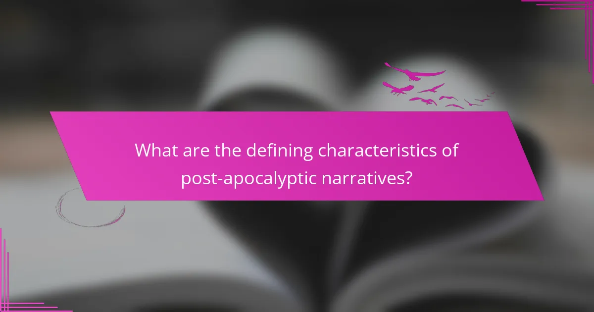 What are the defining characteristics of post-apocalyptic narratives?