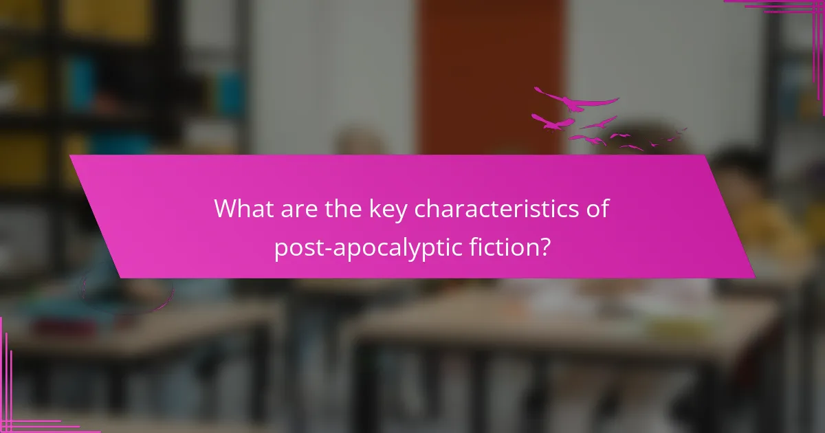 What are the key characteristics of post-apocalyptic fiction?