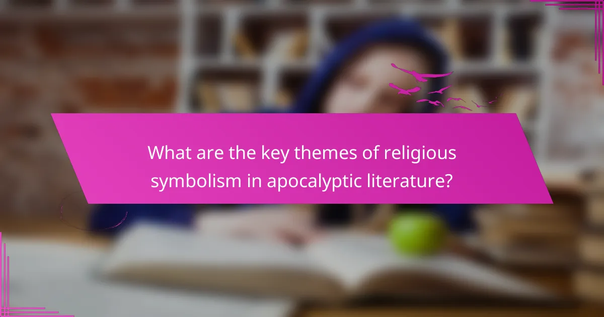 What are the key themes of religious symbolism in apocalyptic literature?