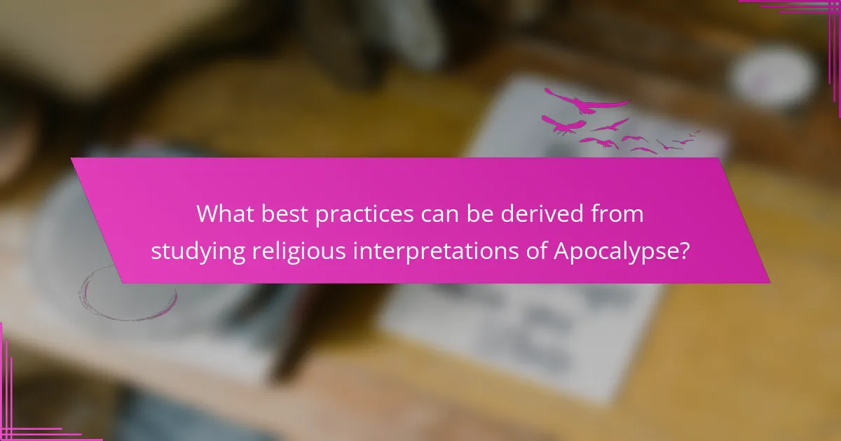 What best practices can be derived from studying religious interpretations of Apocalypse?