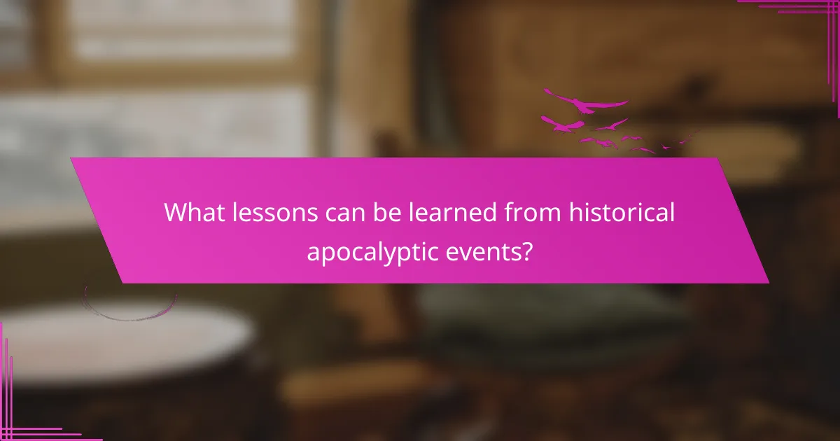 What lessons can be learned from historical apocalyptic events?